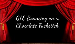 GFE Bouncing on a Chocolate Fuckstick