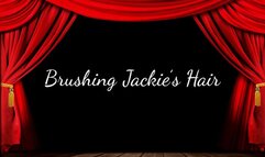 Brushing Jackie's Hair