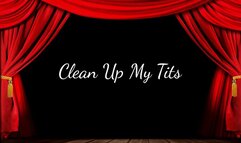 Clean Up My Tits