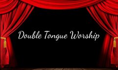 Double Tongue Worship