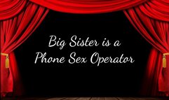 Big Step-Sister is a Phone Sex Operator