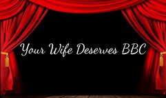 Your Wife Deserves BBC