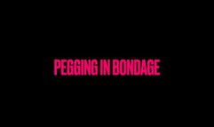 Pegging in Bondage