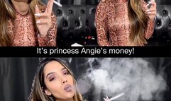 It's princess Angie's money! Findom smoking!