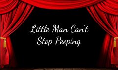 Little Man Can’t Stop Peeping