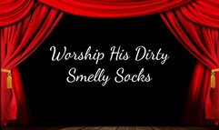 Worship His Dirty Smelly Socks