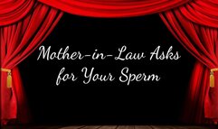 Mother-in-Law Asks for Your Sperm