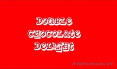 Double Chocolate delite