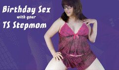 Birthday Sex With Your TS Stepmom