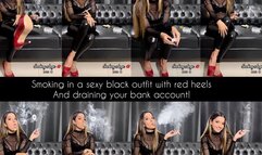 Smoking in a sexy black outfit with red heels and draining your bank account!