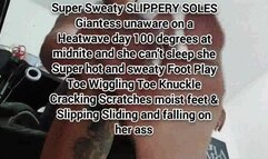 Avi Super Sweaty SLIPPERY SOLES Giantess unaware on a Heatwave day 100 degrees at midnite and she can't sleep she Super hot and sweaty Foot Play Toe Wiggling Toe Knuckle Cracking Scratches moist feet & Slipping Sliding and falling on her ass