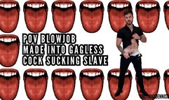 MADE INTO GAY GAGLESS COCK SUCKING SLAVE