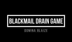 Blackmail drain game