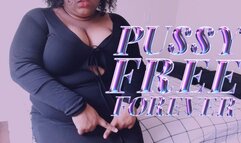 Pussy Free Forever | featuring: Ebony BBW Findom Femdom POV Pussy Denial Tease And Denial Humiliation (720P MP4)