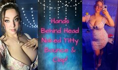 Hands Behind Head Naked Titty Bounce and Clap {480MP4}