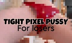 Tight Pixel Pussy Rejection