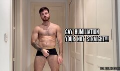 Gay humiliation - Your not straight bitch!!!