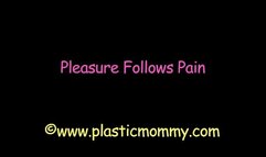 Pleasure Follows Pain