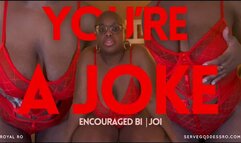 You’re a Joke: encouraged bi jerk off instructions HD MP4 1080p by Royal Ro with Verbal Humiliation, JOI, Encouraged Bisexual, Cuckold, Jerk Off Encouragement, Cuckold, Ebony Ass Worship, Tit Worship, Lingerie, Hot Wife, Mental Domination, Mind Fuck
