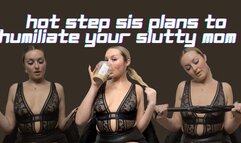 Hot Step Sis Plans To Humiliate Your Slutty Mom