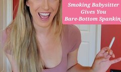 Smoking Babysitter Gives You Bare-Bottom Spanking