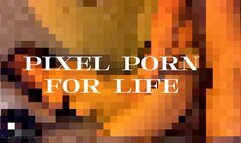 Pixel Porn for Life