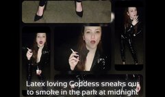 Latex loving Goddess sneaks out to smoke in the park at midnight