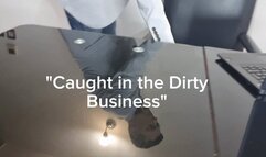 Caught in the dirty business