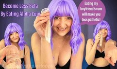 Become Less Beta By Eating Alpha Cum - Eat my alpha boyfriend's cum from a condom - Cuckold Humiliation Femdom POV Cum Eating Instructions CEI with Mistress Mystique - MP4