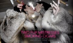 TWO FUR MISTRESSES SMOKING CIGARS