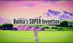 Bulma’s SUPER Invention