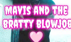 Mavis and the bratty blowjob