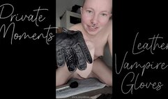 Private Moments - Leather Vampire Gloves Wank