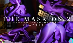 THE MASK ON 2 Chapter4