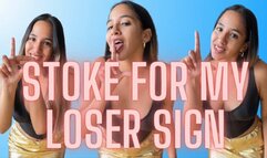 STROKE FOR MY LOSER SIGN loser symbol femdom joi