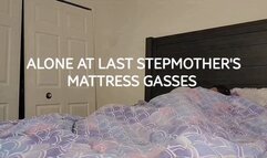 ALONE AT LAST STEPMOTHER MATTRESS GASSES