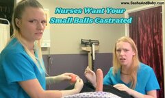 Nurses Want Your Small Balls Castrated