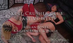 *Skull Crusher Club: East Vs West - Part 2 - Featuring Megan Jones, Kristen James, and Holly - 4k*