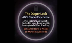 The Diaper Lock - Causes you to be trapped in your diapers until they are completely filled & leaking, ABDL Trance Training, Audio Experience, ASMR