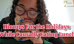 Having the Hiccups during the Holidays While Eating Lunch