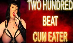 TWO HUNDRED BEAT CUM EATER