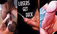 Losers Like You Get Dick