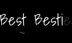 Best Bestie *mp4*