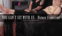 YOU CAN’T SIT WITH US - Human Furniture