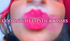 Goodnight Lipstick Kisses
