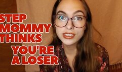 Step-Mommy Thinks You're A Loser