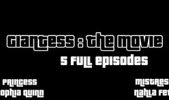 Giantess : The Movie ! 5 Episodes ! Nahla Feti + Princess Sophia Quinn