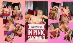 Horny stepmom in pink, smoking MOV