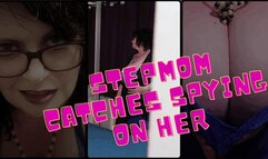 Stepmom Catches You Spying On Her