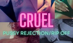 Cruel Pussy Rejection - Rip Off